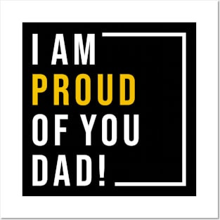 I am proud of you dad Posters and Art